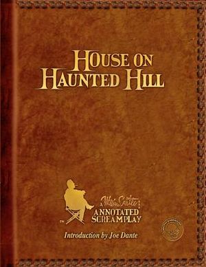 House on Haunted Hill: A William Castle Annotated Screamplay image number 0