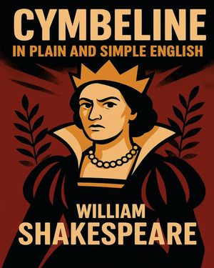 Cymbeline In Plain and Simple English: A Modern Translation and the Original Version image number 0