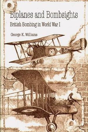 Biplanes and Bombsights - British Bombing in World War I image number 0