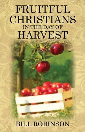 Fruitful Christians in the Day of Harvest image number 0