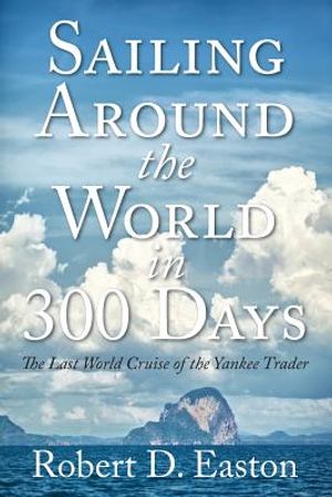 Sailing Around the World In 300 Days: The Last World Cruise of the Yankee Trader image number 0