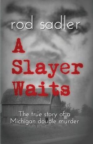 A Slayer Waits: The true story of a Michigan double murder image number 0