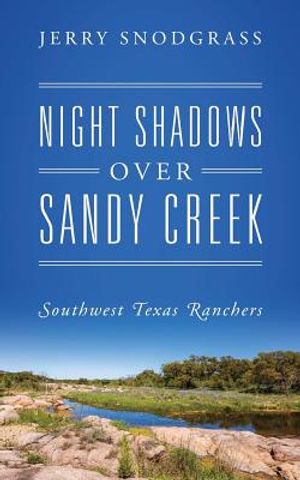 Night Shadows Over Sandy Creek: Southwest Texas Ranchers image number 0