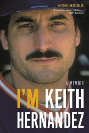 I'm Keith Hernandez: A Memoir image number 0
