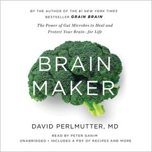 Brain Maker: The Power of Gut Microbes to Heal and Protect Your Brain for Life image number 0