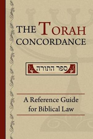 The Torah Concordance: A Reference Guide for Biblical Law image number 0