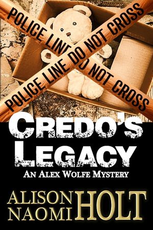 Credo's Legacy: An Alexandra Wolfe Mystery Book Two image number 0