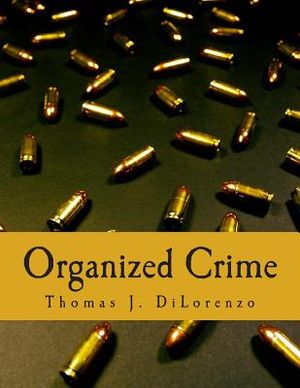 Organized Crime (Large Print Edition): The Unvarnished Truth About Government image number 0