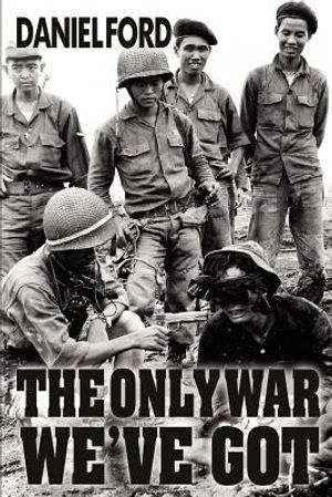 The Only War We've Got: Early Days in South Vietnam image number 0