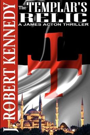 The Templar's Relic: A James Acton Thriller Book #4 image number 0