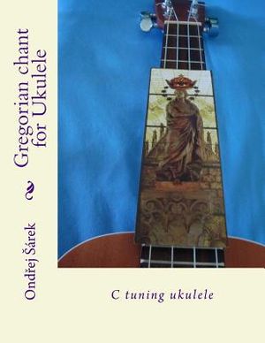 Gregorian chant for Ukulele: C tuning ukulele image number 0
