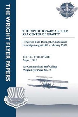 The Expeditionary Airfield as a Center of Gravity - Henderson Field During the Guadalcanal Campaign (August 1942 - February 1943): Wright Flyer image number 0