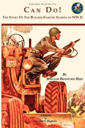 Seabee Book, Can Do: The Story of the Seabees during WW II covering all theaters of the war. image number 0