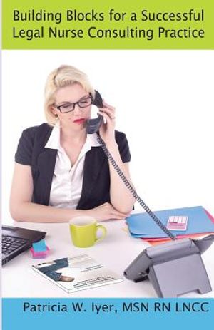 Building Blocks for a Successful Legal Nurse Consulting Practice image number 0