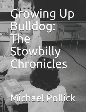 Growing Up Bulldog: The Stowbilly Chronicles image number 0