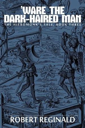 'Ware the Dark-Haired Man: The Hieromonk's Tale, Book Three image number 0