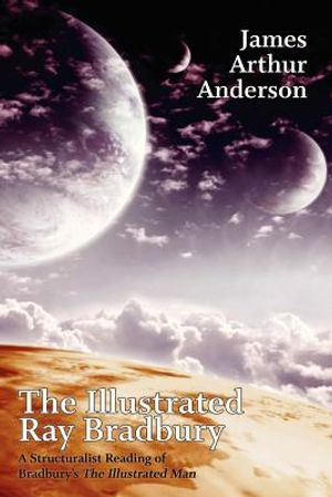 The Illustrated Ray Bradbury: A Structuralist Reading of Bradbury's the Illustrated Man image number 0