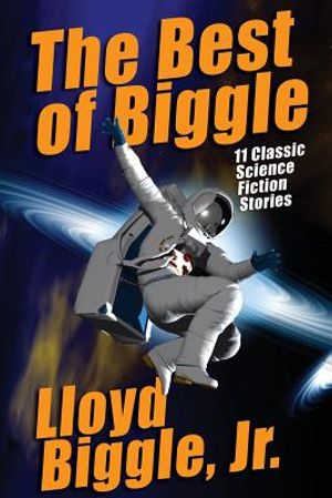 The Best of Biggle: 11 Classic Science Fiction Stories image number 0