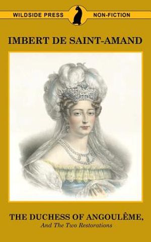 The Duchess of Angouleme and the Two Restorations image number 0