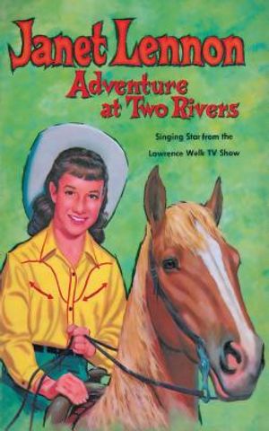 Janet Lennon: Adventure at Two Rivers image number 0