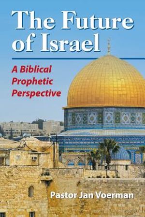 The Future of Israel: A Biblical Prophetic Perspective image number 0