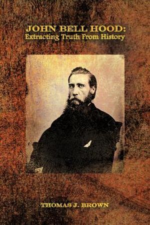 John Bell Hood: Extracting Truth from History image number 0