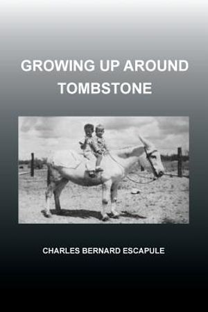 Growing Up Around Tombstone image number 0