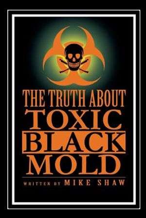 The Truth about Toxic Black Mold image number 0