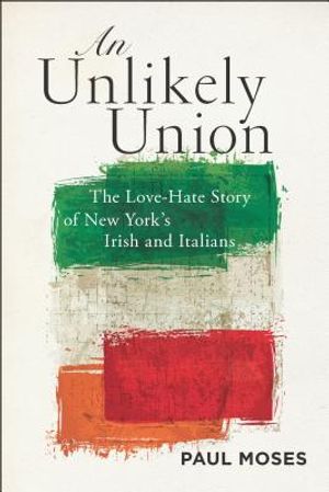 An Unlikely Union: The Love-Hate Story of New York's Irish and Italians image number 0
