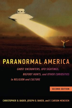 Paranormal America (Second Edition): Ghost Encounters, UFO Sightings, Bigfoot Hunts, and Other Curiosities in Religion and Culture image number 0