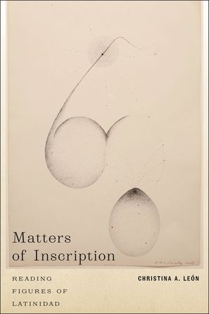 Matters of Inscription: Reading Figures of Latinidad image number 0