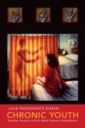 Chronic Youth: Disability, Sexuality, and U.S. Media Cultures of Rehabilitation image number 0