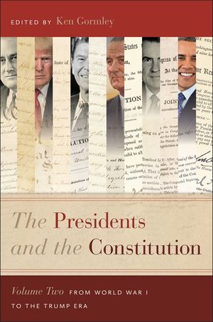 The Presidents and the Constitution, Volume Two: From World War I to the Trump Era image number 0