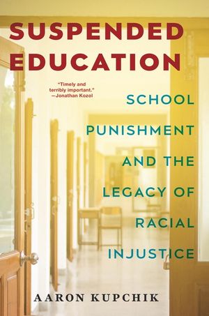 Suspended Education: School Punishment and the Legacy of Racial Injustice image number 0