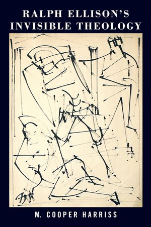 Ralph Ellison's Invisible Theology image number 0