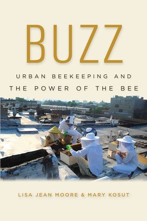 Buzz: Urban Beekeeping and the Power of the Bee image number 0