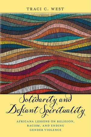 Solidarity and Defiant Spirituality: Africana Lessons on Religion, Racism, and Ending Gender Violence image number 0