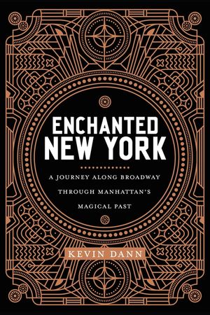 Enchanted New York: A Journey Along Broadway Through Manhattan's Magical Past image number 0