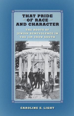 That Pride of Race and Character: The Roots of Jewish Benevolence in the Jim Crow South image number 0