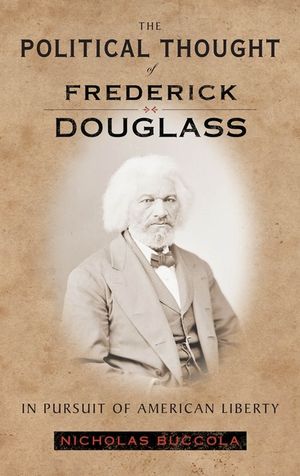 The Political Thought of Frederick Douglass: In Pursuit of American Liberty image number 0