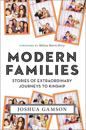 Modern Families: Stories of Extraordinary Journeys to Kinship image number 0