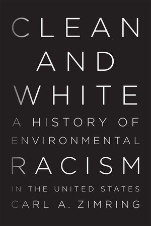 Clean and White: A History of Environmental Racism in the United States image number 0