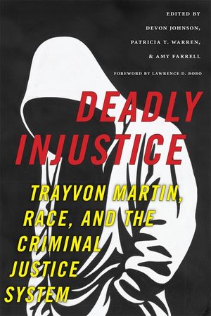 Deadly Injustice: Trayvon Martin, Race, and the Criminal Justice System image number 0