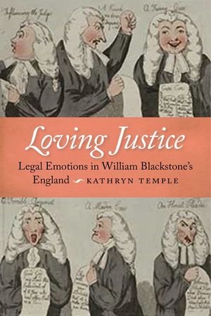Loving Justice: Legal Emotions in William Blackstone's England image number 0