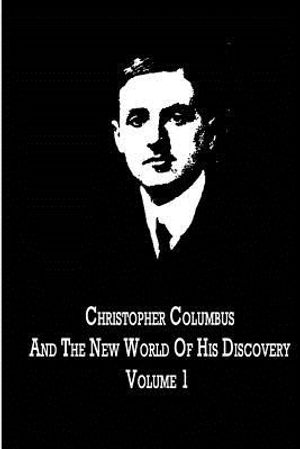 Christopher Columbus And The New World Of His Discovery Volume 1 image number 0