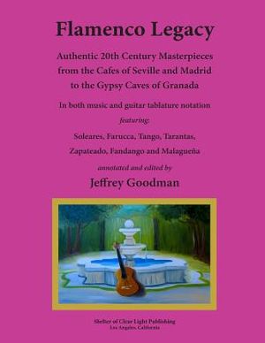 Flamenco Legacy: Authentic 20th Century Masterpieces from the Cafes of Seville and Madrid to the Gypsy Caves of Granada image number 0