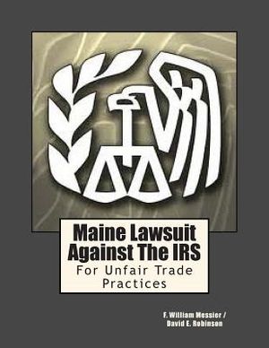 Maine Lawsuit Against the IRS: For Unfair Trade Practices image number 0