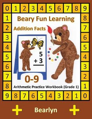 Beary Fun Learning Addition Facts 0-9 Arithmetic Practice Workbook (Grade 1): Al-Bear Einstein Math image number 0