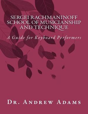 Sergei Rachmaninoff School of Musicianship and Technique: A Guide for Keyboard Performers image number 0
