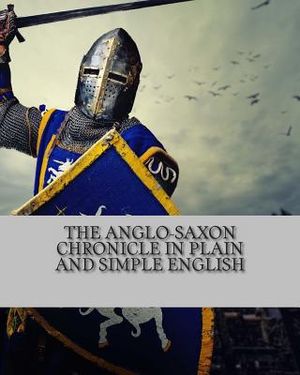 The Anglo-Saxon Chronicle In Plain and Simple English image number 0